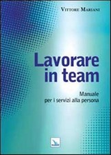 Lavorare in team. Manuale per