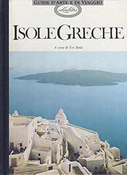 Isole greche ediz illustrata - greche.,