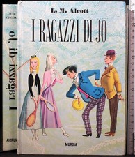 I RAGAZZI DI JO. ALCOTT. MURSIA.
