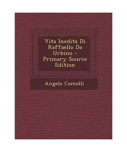 Vita inedita raffaello da - vita, di