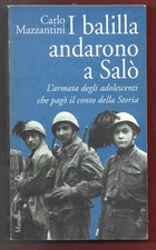 CARLO MAZZANTINI - I balilla andarono a Salò - MARSILIO 1995 PRIMA EDIZIONE