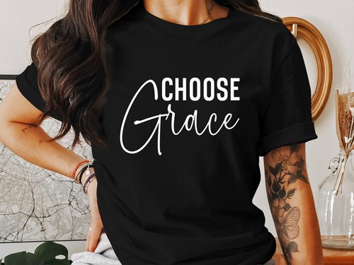 Shirt choose grace - t-shirt,