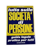 Tutto sulle SOCIETA' di PERSONE ( guida legale pratica per tutti) [Pap