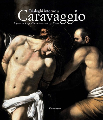 Dialoghi intorno caravaggio - dialoghi,