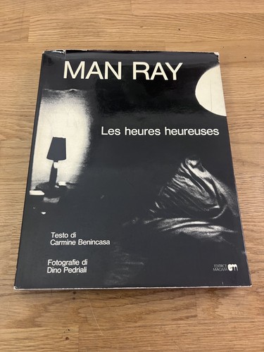 Man ray les heures heureuses - man,