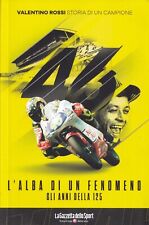 L'alba di un fenomeno - gli anni della 125 - valentino rossi - libro 