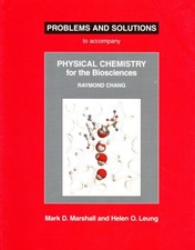 Problems and Solutions to Accompany Chang's Physical Chemistry fo