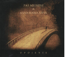 Pat Metheny & Anna Maria Jopek - Upojenie (CD, Nonesuch Rec. 2008)