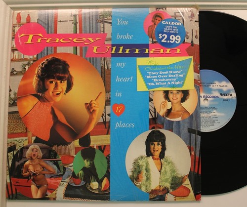 Tracey ullman you broke my - tracey,