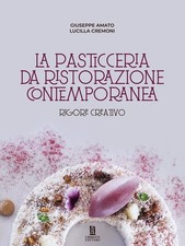 Libro Nuovo - Giuseppe Amato / Cremoni Lucilla - La Pasticceria Da Ristorazione 