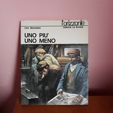 UNO PIÙ UNO MENO LINO MONCHIERI COLLANA L'ORIZZONTE 1972 EDITRICE LA SCUOLA USAT