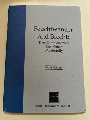 Feuchtwanger and brecht - feuchtwanger, they