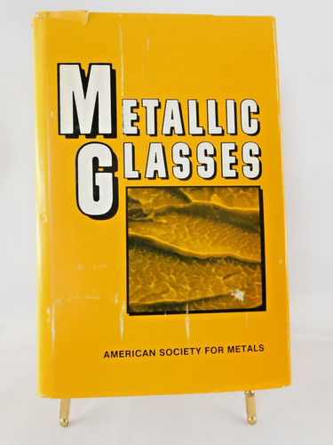 Metallic glasses metallurgy - metallic,