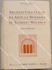 (Manuali Hoepli) MELANI A.. ARCHITETTURA ITALIANA ANTICA E MODERNA.