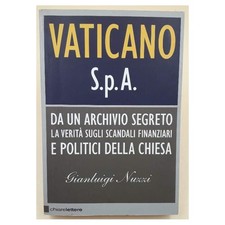 VATICANO SPA-DA UN ARCHIVIO SEGRETO LA VERITA' SUGLI SCANDALI FINANZIARI E POLIT