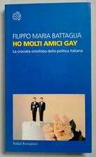 Ho molti amici gay. La crociata omofoba della politica italiana Libro N 