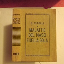 S. CITELLI : MALATTIE DEL NASO E DELLA GOLA _UTET  1939