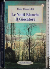 LE NOTTI BIANCHE. IL GIOCATORE. FEDOR DOSTOEVSKIJ. FABBRI.