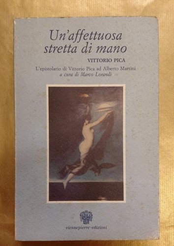 Pica vittorio epistolario - pica, vittorio.