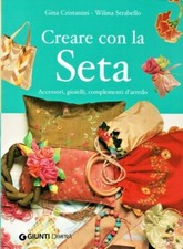 CREARE CON LA SETA. Accessori