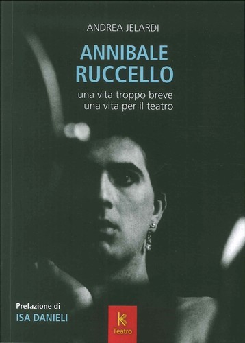 Annibale ruccello una vita - annibale,
