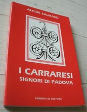 I CARRARESI SIGNORI DI PADOVA  ALCIDE SALMASO