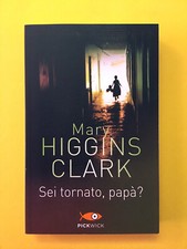 Sei tornato, papà?-di Mary Higgins Clark-libro Sperling & Kupfer 2014-Pickwick
