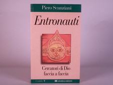Entronauti cercatori di Dio.Libro di Piero Scanziani, Elvetica anno 1983
