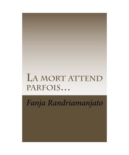 Mort attend parfois - la,