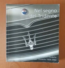 NEL SEGNO DEL TRIDENTE. Tutte le Maserati dal 1926-2003, Maurizio Tabucchi, 2005
