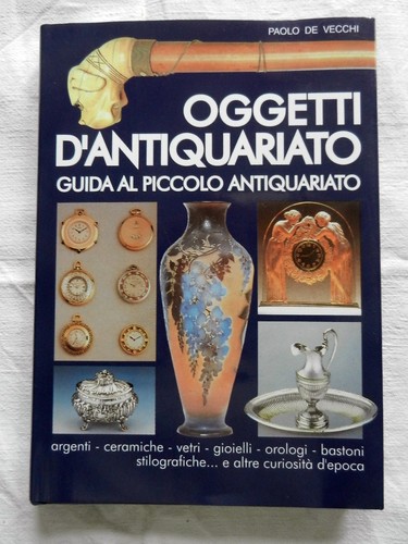 Oggetti antiquariato guida - oggetti, d'antiquariato
