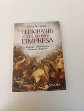 I LOMBARDI CHE FECERO L' IMPRESA ELENA PERCIVALDI LA LEGA E BARBAROSSA ANCOR-Z25