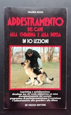 VALERIA ROSSI – L'addestramento del cane alla guardia e alla difesa – DE VECCHI