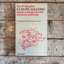 Prigogine, La nuova allenaza-Uomo e natura in una scienza unificata, Longanesi