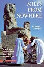 Miles from Nowhere: A Round the World Bic- 0898861098, paperback, Barbara Savage