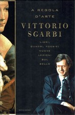 Vittorio Sgarbi : a regola d'arte libri quadri poesie ed. Mondadori A33