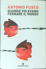 QUANDO VOLEVAMO FERMARE IL