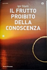 Libro Il frutto proibito della conoscenza - Igor Sibaldi - Mondadori