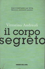 Il corpo segreto di Andreoli, Vittorino ed. Corriere della Sera