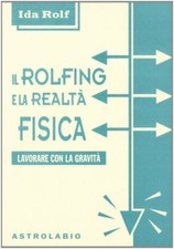 LIBRO IL ROLFING E LA REALTÀ