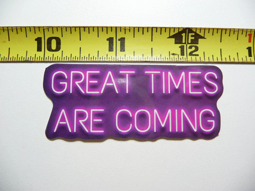 Great times are - great,