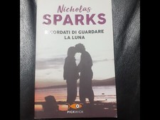 RICORDATI DI GUARDARE LA LUNA - NICHOLAS SPARKS - ED: PICKWICK - ANNO: 2013 