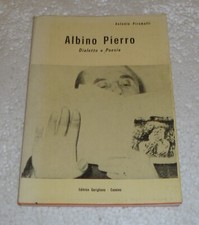 ALBINO PIERRO DIALETTO E POESIA - Antonio Piromalli - Editrice Garigliano 1979