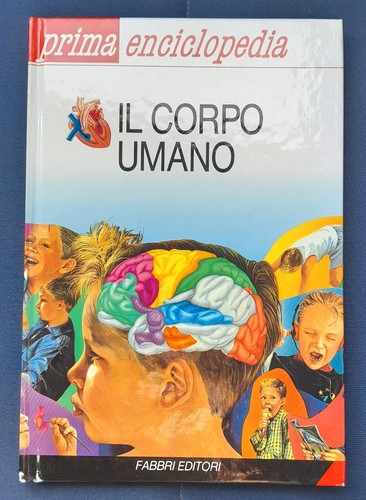 Prima enciclopedia corpo - prima, il
