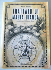 Trattato di magia bianca. Alice Bailey. Libraio editore. 2024