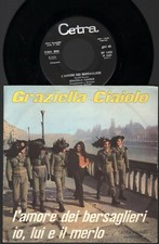 GRAZIELLA CIAIOLO L'AMORE DEI BERSAGLIERI+1 45 GIRI ITALIA 1973