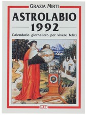 ASTROLABIO 1992. Calendario giornaliero per vivere felici. Mirti Grazia. 1991