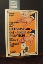 IL GRANDE LIBRO DELL'ILLUSIONISMO E DEI GIOCHI DI PRESTIGIO PATRICK PAGE 1984