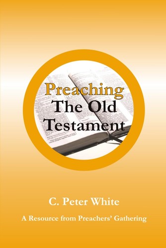 Preaching the old - old, testament
