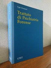 Ugo Fornari, TRATTATO DI PSICHIATRIA FORENSE. Utet 1997 le seconda edizione
